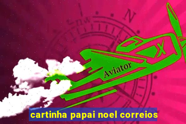 cartinha papai noel correios